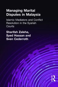 Managing Marital Disputes in Malaysia (Islamic Mediators and Conflict Resolution in the Syariah Courts) - 9780700704545 by Sven Cederoth Cederroth, Sharifa Zaleha Syed Hassan, 9780700704545