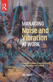 Managing Noise and Vibration at Work - 9780750663427 by Tim South, 9780750663427