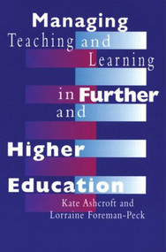 Managing Teaching and Learning in Further and Higher Education by Kate Ashcroft, Lorraine Foreman-Peck, 9780750703376