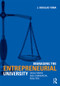 Managing the Entrepreneurial University (Legal Issues and Commercial Realities) by J. Douglas Toma, 9780415872454