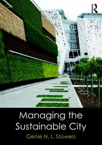 Managing the Sustainable City by Genie N. L. Stowers, 9780765646293