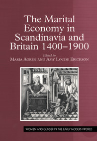 The Marital Economy in Scandinavia and Britain 1400-1900 by Maria Ågren, Amy Louise Erickson, 9780754637820