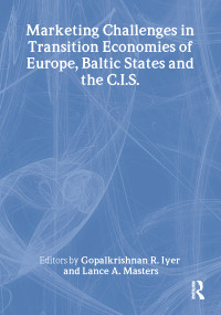 Marketing Challenges in Transition Economies of Europe, Baltic States and the CIS - 9780789009791 by Erdener Kaynak, Gopalkrishnan R Iyer, Lance A Masters, 9780789009791