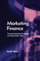 Marketing Finance - 9780750657709 by Keith Ward, 9780750657709