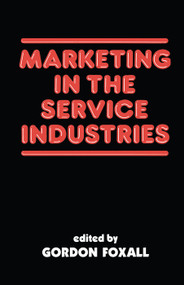 Marketing in the Service Industries (Marketing Service Inds) by Gordon Foxall, 9780415761185