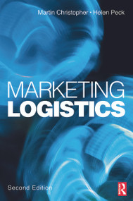 Marketing Logistics - 9780750652247 by Martin Christopher, Helen Peck, 9780750652247