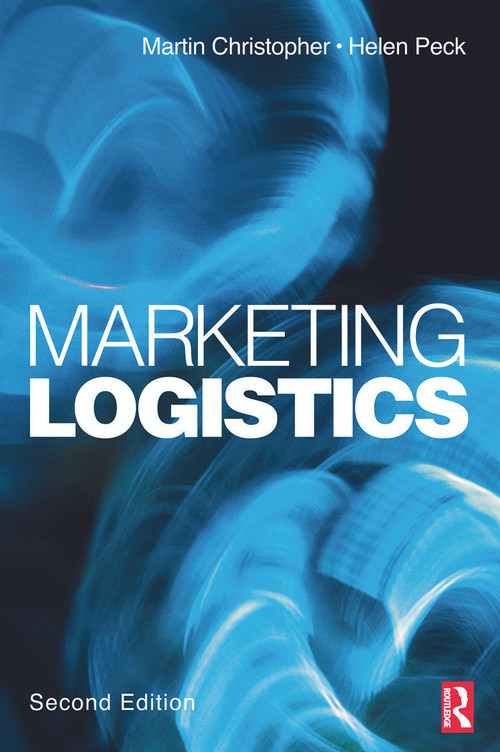 Marketing Logistics - 9780750652247 by Martin Christopher, Helen Peck, 9780750652247