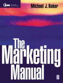 The Marketing Manual by Michael Baker, 9780750636520
