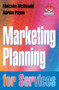Marketing Planning for Services - 9780750630221 by Adrian Payne, Malcolm McDonald, 9780750630221