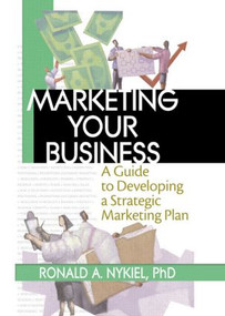 Marketing Your Business (A Guide to Developing a Strategic Marketing Plan) - 9780789017703 by Robert E Stevens, David L Loudon, Ronald A Nykiel, 9780789017703