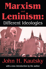 Marxism and Leninism (An Essay in the Sociology of Knowledge) - 9780765809117 by John H. Kautsky, 9780765809117