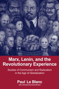 Marx, Lenin, and the Revolutionary Experience (Studies of Communism and Radicalism in an Age of Globalization) - 9780415979733 by Paul LeBlanc, 9780415979733