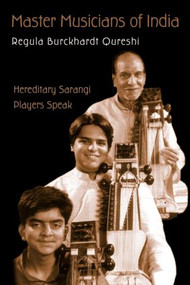 Master Musicians of India (Hereditary Sarangi Players Speak) - 9780415972024 by Regula Burckhardt Qureshi, 9780415972024