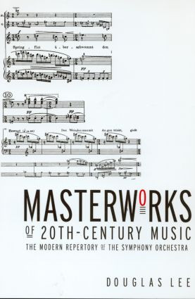 Masterworks of 20th-Century Music (The Modern Repertory of the Symphony Orchestra) - 9780415938471 by Douglas Lee, 9780415938471