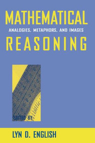 Mathematical Reasoning (Analogies, Metaphors, and Images) - 9780805819793 by Lyn D. English, 9780805819793