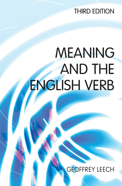Meaning and the English Verb by Geoffrey N. Leech, 9780582784574