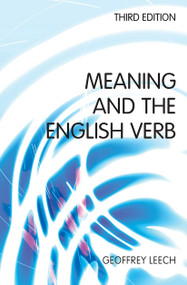 Meaning and the English Verb by Geoffrey N. Leech, 9780582784574
