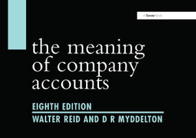 The Meaning of Company Accounts - 9780566086601 by Walter Reid, D R Myddelton, 9780566086601