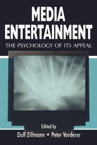 Media Entertainment (The Psychology of Its Appeal) - 9780805833256 by Dolf Zillmann, Peter Vorderer, 9780805833256