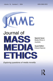 Media Ethics in Australia (A Special Issue of the Journal of Mass Media Ethics) by Edward Spence, 9780805895346