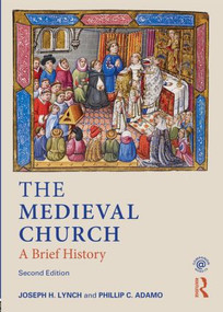 The Medieval Church (A Brief History) by Joseph Lynch, 9780582772984