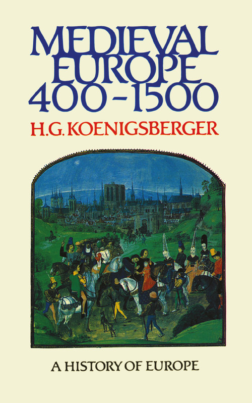 Medieval Europe 400 - 1500 - 9780582494039 by H G Koenigsberger, 9780582494039