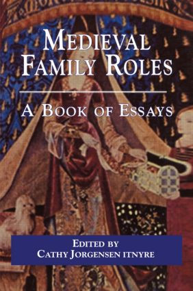 Medieval Family Roles (A Book of Essays) - 9780815336631 by Cathy Jorgensen Itnyre, 9780815336631