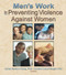 Men's Work in Preventing Violence Against Women - 9780789021724 by Christie Cozad Neuger, James Newton Poling, 9780789021724