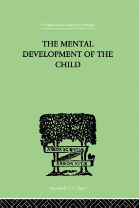 The Mental Development of the Child (A Summary of Modern Psychological Theory) by Karl Buhler, 9780415868839