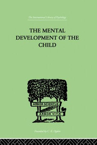 The Mental Development of the Child (A Summary of Modern Psychological Theory) by Karl Buhler, 9780415868839