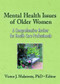 Mental Health Issues of Older Women (A Comprehensive Review for Health Care Professionals) - 9780789035981 by Victor J. Malatesta, 9780789035981