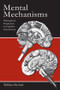 Mental Mechanisms (Philosophical Perspectives on Cognitive Neuroscience) - 9780805863345 by William Bechtel, 9780805863345