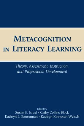 Metacognition in Literacy Learning (Theory, Assessment, Instruction, and Professional Development) by Susan E. Israel, Cathy Collins Block, Kathryn L. Bauserman, Kathryn Kinnucan-Welsch, 9780805852301