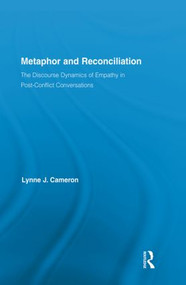 Metaphor and Reconciliation (The Discourse Dynamics of Empathy in Post-Conflict Conversations) - 9780415839037 by Lynne Cameron, 9780415839037