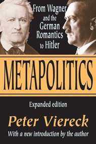 Metapolitics (From Wagner and the German Romantics to Hitler) - 9780765805102 by Peter Viereck, 9780765805102