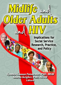 Midlife and Older Adults and HIV (Implications for Social Service Research, Practice, and Policy) - 9780789026460 by Sharon Keigher, Cynthia Cannon Poindexter, 9780789026460