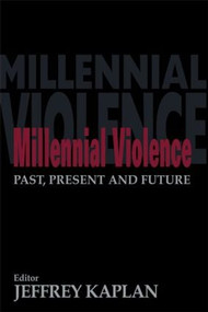 Millennial Violence (Past, Present and Future) by Jeffrey Kaplan, 9780714682594