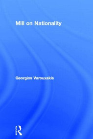 Mill on Nationality - 9780415868198 by Georgios Varouxakis, 9780415868198
