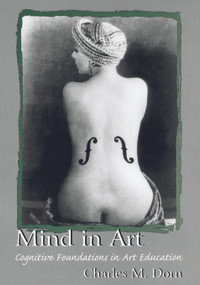 Mind in Art (Cognitive Foundations in Art Education) - 9780805830798 by Charles M. Dorn, 9780805830798