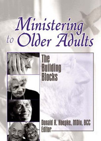 Ministering to Older Adults (The Building Blocks) - 9780789030498 by Donald Koepke, 9780789030498
