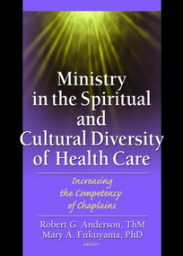 Ministry in the Spiritual and Cultural Diversity of Health Care (Increasing the Competency of Chaplains) - 9780789025579 by Robert Anderson, 9780789025579