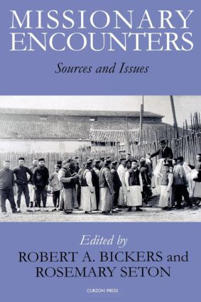 Missionary Encounters - 9780700703708 by Robert A. Bickers, Rosemary Seton, 9780700703708