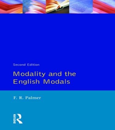 Modality and the English Modals by F.R. Palmer, 9780582034860