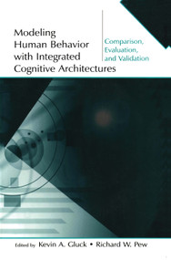 Modeling Human Behavior With Integrated Cognitive Architectures (Comparison, Evaluation, and Validation) - 9780805850482 by Kevin A. Gluck, Richard W. Pew, 9780805850482