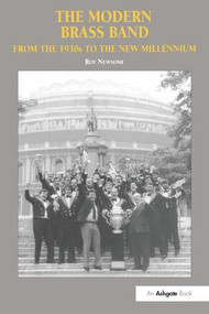 The Modern Brass Band (From the 1930s to the New Millennium) by Roy Newsome, 9780754607175