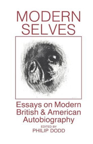Modern Selves (Essays on Modern British and American Autobiography) - 9780714632551 by Philip Dodd, 9780714632551