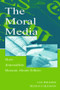 The Moral Media (How Journalists Reason About Ethics) by Lee Wilkins, Renita Coleman, 9780805844757