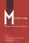 Mothering (Ideology, Experience, and Agency) by Evelyn Nakano Glenn, Grace Chang, Linda Rennie Forcey, 9780415907767