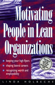 Motivating People in Lean Organizations by Linda Holbeche, 9780750633758