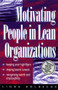 Motivating People in Lean Organizations by Linda Holbeche, 9780750633758